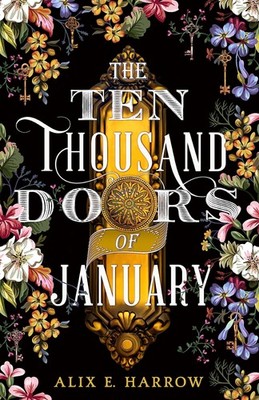 The Ten Thousand Doors of January: A spellbinding tale of love and longing, ...