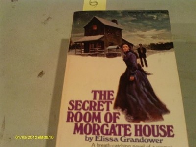 THE SECRET ROOM OF MORGATE HOUSE By Elissa Grandower