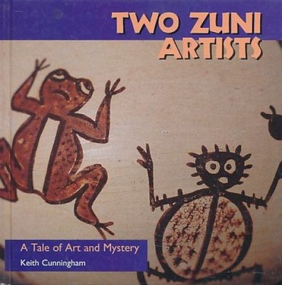 Two Zuni artists. A tale of art and mystery. Cunningham, Keith: