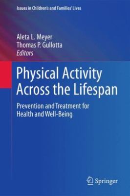 Issues in Children's and Families' Lives Ser.: Physical Activity Across the AZ
