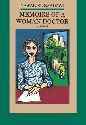 Nawal El Saadawi Memoirs of a Woman Doctor (Paperback)