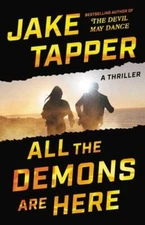 All the Demons Are Here: A Thriller; The - 9780316424387, hardcover, Jake Tapper