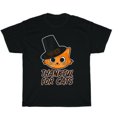Thankful for Cats Cat Friends Thanksgiving Turkey T-Shirt Unisex Funny Tee Gift