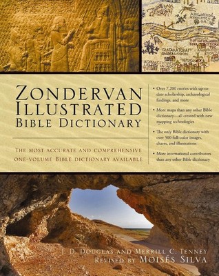 Zondervan Illustrated Bible Dictionary: The Most Accurate and Comprehensive One-