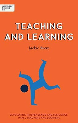 Independent Thinking on: Teaching and Learning: Devel by Jackie Beere 1781353395