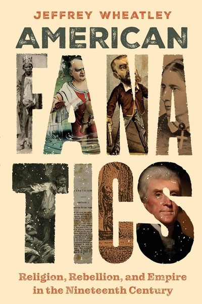 American Fanatics | Religion, Rebellion, And Empire In The Nineteenth Century-image