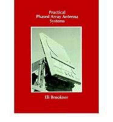 Practical Phased-Array Antenna Systems (Artech House Antenna Library), Brookner,