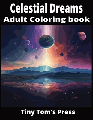 Celestial Dreams: Adult Coloring Book by Thomas Juarez Paperback Book