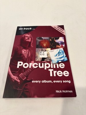 Porcupine Tree - Revised Edition : On Track by Nick Holmes (2025, Trade...