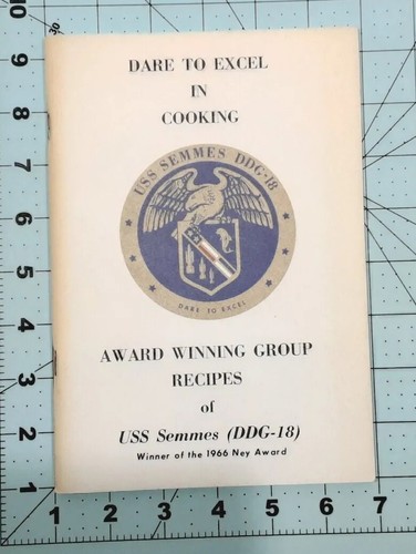 Dare To Excel In Cooking Recipes USS Semmes DDG 18 Group Recipes Vintage FLAWS - Imagen 3 de 11