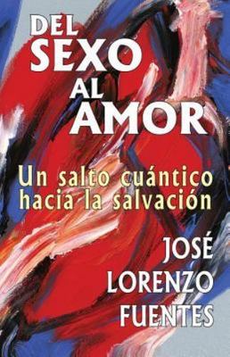 Del sexo al amor: Sicologa de la Iluminacin [Spanish Edition]