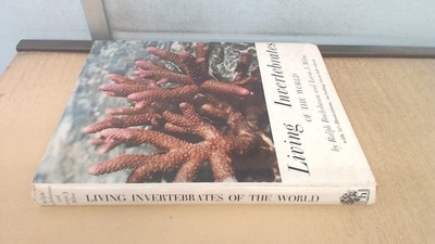 			Living Invertebrates, Ralph Bushsbaum, Hamish Hamilton, 1960, Har		