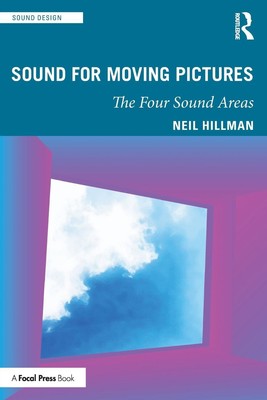 Sound for Moving Pictures | The Four Sound Areas | Neil Hillman | Taschenbuch | 