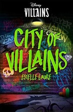 Disney Villains: City of Villains (Villain Tales) By Estelle Lau
