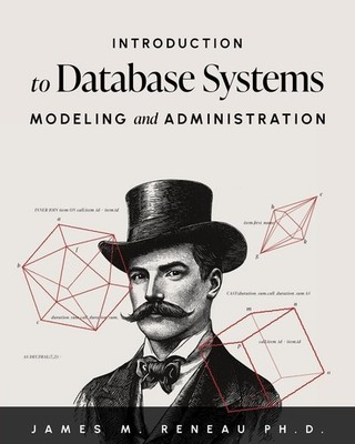 Introduction to Database Systems Modeling and Administration James M. Reneau