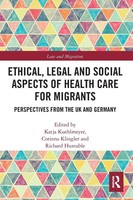 Ethical, Legal And Social Aspects Of Healthcare For Migrants Kuehlmeyer (U. A.)