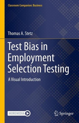 Test Bias in Employment Selection Testing Thomas A. Stetz