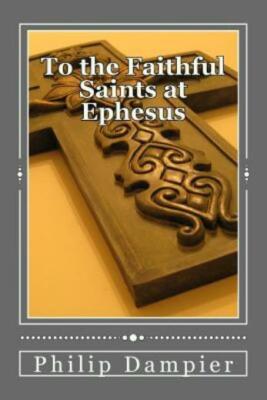 To The Faithful Saints At Ephesus