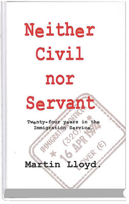 Neither Civil nor Servant: Twenty-Four Years in the Immigration Service by...