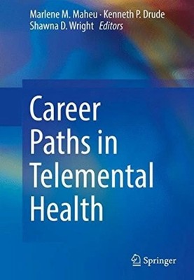 CAREER PATHS IN TELEMENTAL HEALTH By Maheu & Drude  PSYCHOLOGY