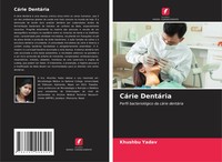 CáRie DentáRia Perfil BacteriolóGico Da CáRie DentáRia Khushbu Yadav Taschenbuch