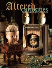 Altered Curiosities: Assemblage Techniques and Projects - Paperback - GOOD