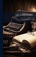 Sir John Eliot by John Forster Hardcover Book