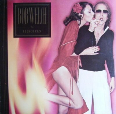 Bob Welch French kiss (1977)  [LP]
