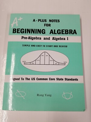A-Plus Notes for Beginning Algebra : Pre-Algebra and Algebra 1 by Rong Yang (20 