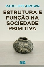 Estrutura e Funo na Sociedade Primitiva by A.R. Radcliffe-Brown (Portuguese) Pap