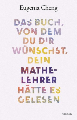 Das Buch, von dem du dir wünschst, dein Mathe-Lehrer hätte es gelesen | Cheng