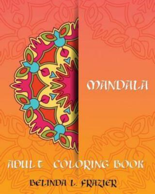 Madala Adult Coloring Book: Mandala Coloring Book, Stress Relieving Pattern...
