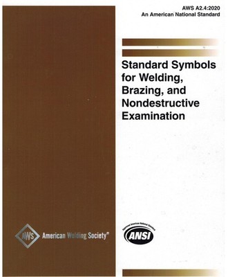 AWS 2.4: 2020 STANDARD SYMBOLS FOR WELDING, BRAZING,&NONDESTRUCTIVE EXAMINATION