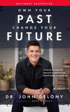 Own Your Past Change Your Future: A Not-So-Complicated Approach to