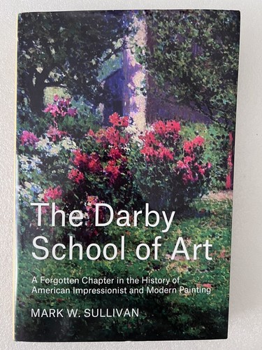 The Darby School of Art: A Forgotten Chapter in the History of American Impre...