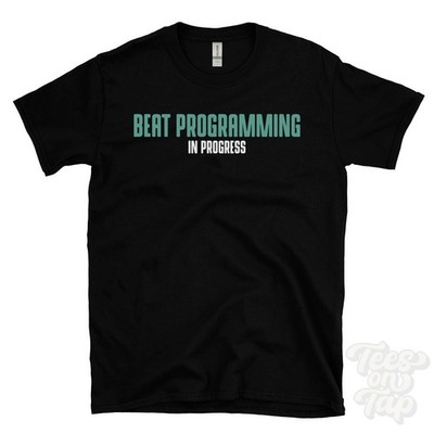 BEAT PROGRAMMING IN PROGRESS T-SHIRT Drum Machine | Musikproduzent | Sequenzer