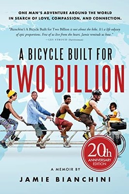 Bianchini - A Bicycle Built for Two Billion  One Man's Adventure Aroun - X555z