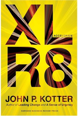 Accelerate: Building Strategic Agility for a Faster-Moving World (John Kotter)