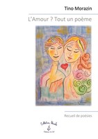 L'amour ? Tout Un PoèMe Tino Morazin Taschenbuch FranzöSisch 2024