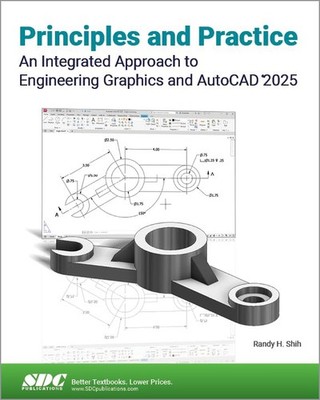 Principles and Practice An Integrated Approach to Engineering Graphics and Auto,