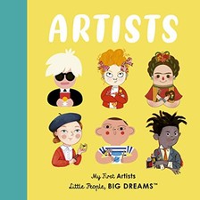 Artists: My First Artists (Little People, BIG DREAMS) - Board book - GOOD