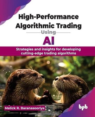 High-Performance Algorithmic Trading Using AI: Strategies and insights for devel