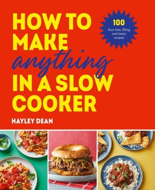 How to Make Anything in a Slow Cooker by Hayley Dean HARDBACK - Image 3