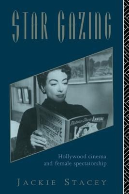 Star Gazing : Hollywood Cinema and Female Spectatorship Paperback