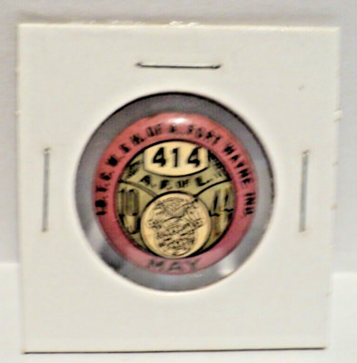 I.B.T.C.W. & H.  Local 414 (May 1944, Pin) Fort Wayne: Button: A F of L Union