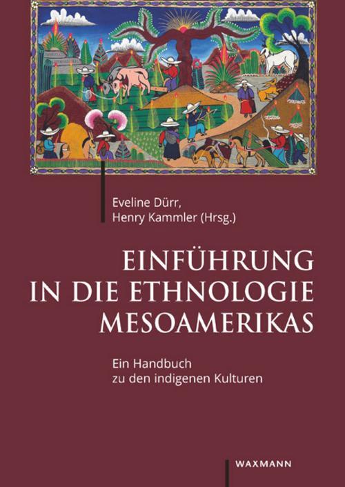 Thumbnail - Einführung In Die Ethnologie Mesoamerikas Eveline Dürr