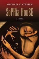 Sophia House Michael D O'brien