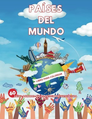 PAISES DEL MUNDO LIBRO PARA COLOREAR: 60 PAÍSES - BANDERAS - MAPAS - DATOS IMPOR
