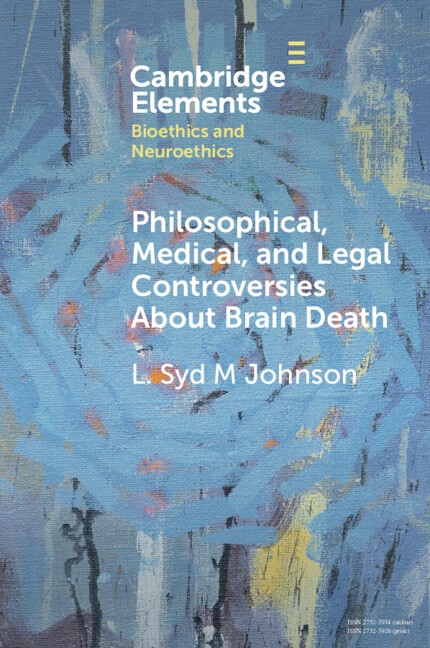 Philosophical, Medical, and Legal Controversies About Brain Death Johnson