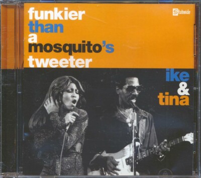 CD Ike & Tina Turner - Funkier Than A Mosquito's Tweeter